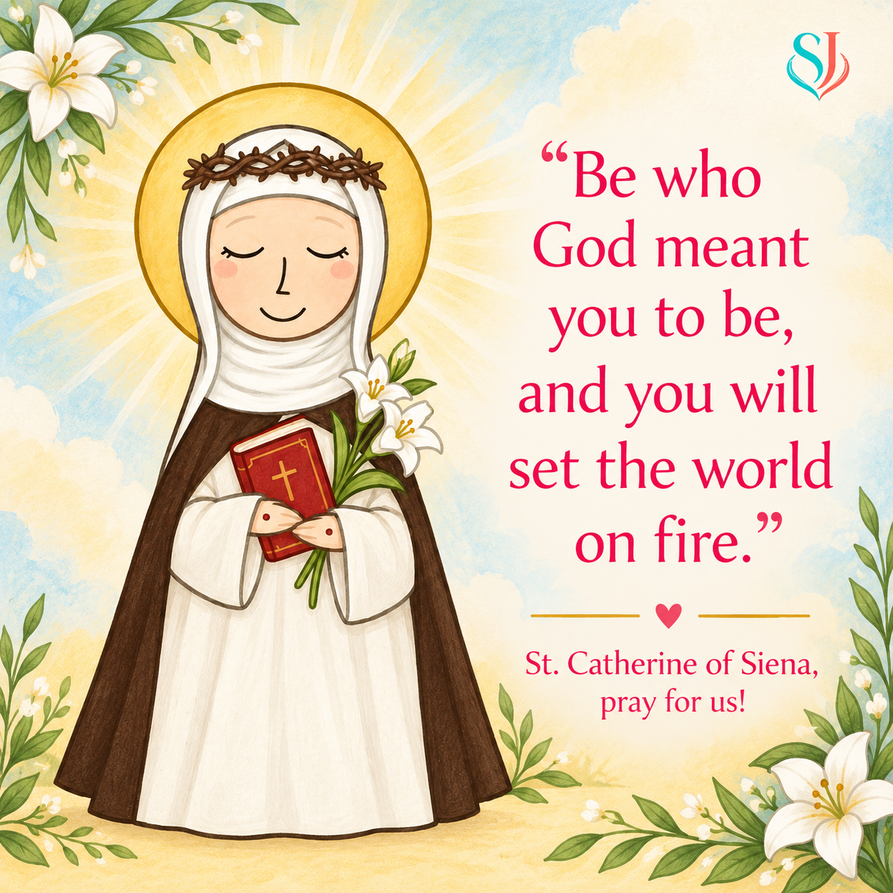 St. Catherine of Siena magnet artwork featuring the quote Be who God meant you to be, and you will set the world on fire