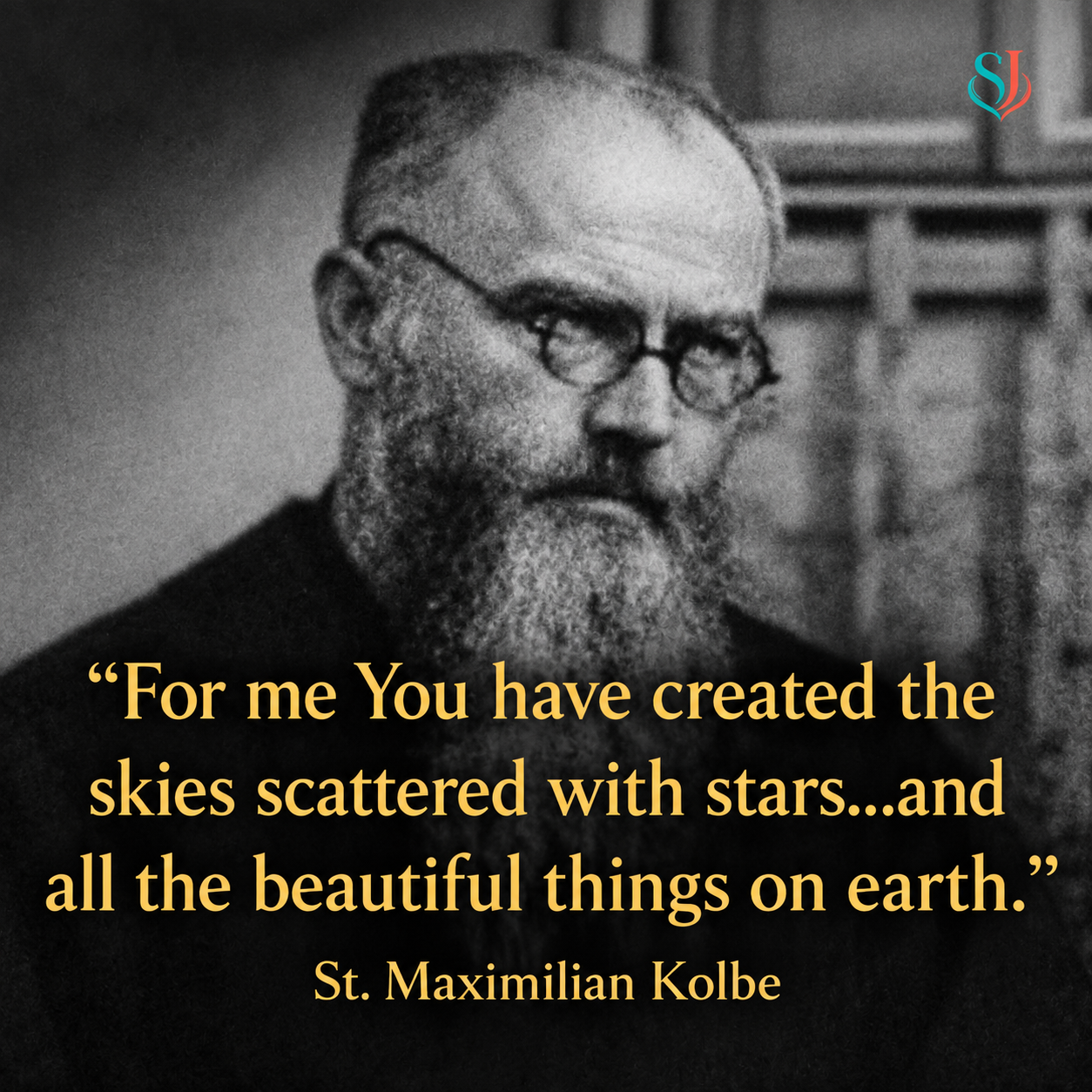 St. Maximilian Kolbe Quote Magnet — black-and-white portrait with his quote about the stars and beautiful things on earth