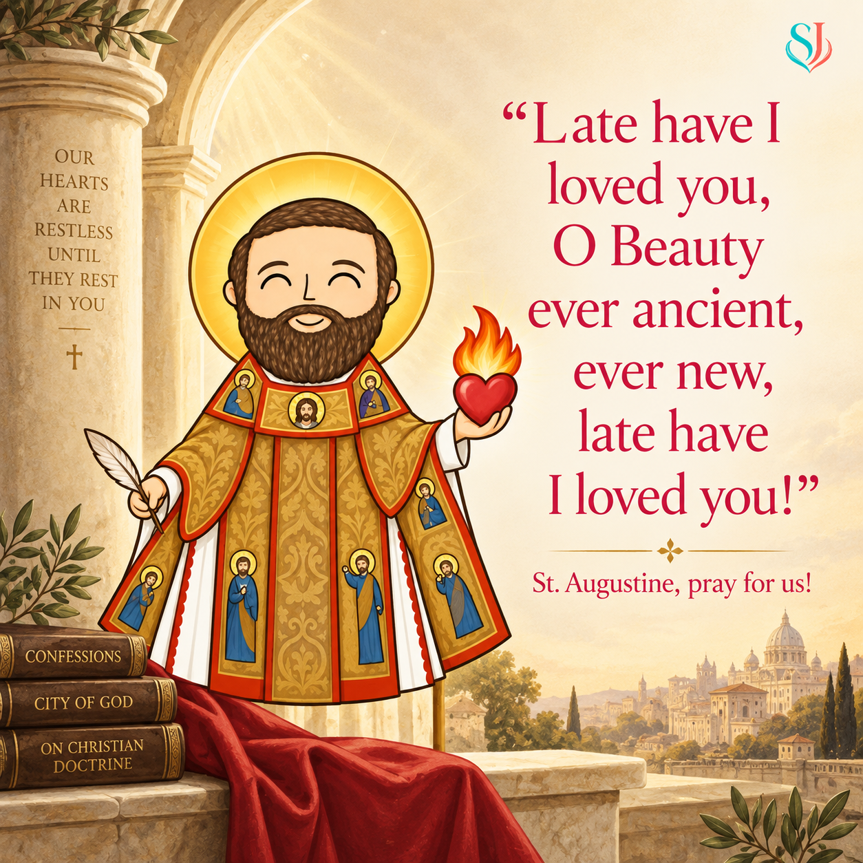 St. Augustine Magnet — St. Augustine holding a quill and flaming heart with “Late have I loved you, O Beauty ever ancient, ever new”